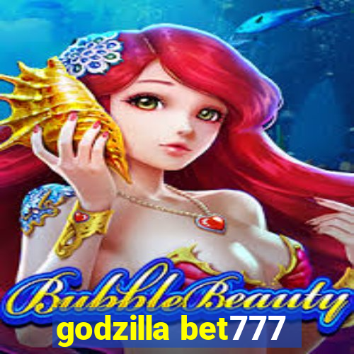 godzilla bet777